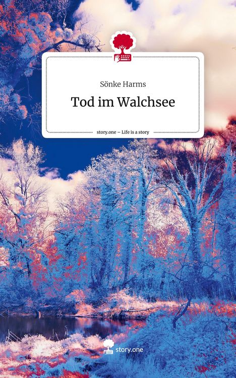Sönke Harms: Tod im Walchsee. Life is a Story - story.one, Buch