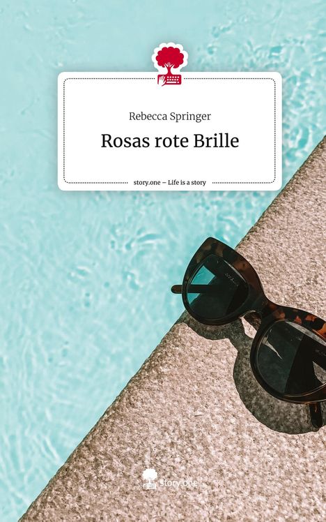 Rebecca Springer: Rosas rote Brille. Life is a Story - story.one, Buch