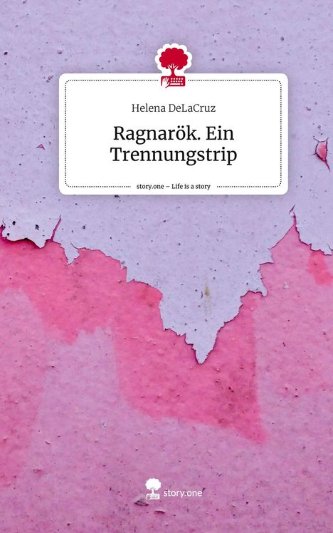 Helena DeLaCruz: Ragnarök. Ein Trennungstrip. Life is a Story - story.one, Buch