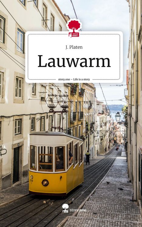 J. Platen: Lauwarm. Life is a Story - story.one, Buch