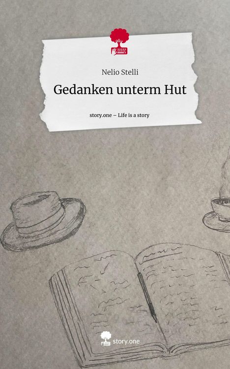 Nelio Stelli: Gedanken unterm Hut. Life is a Story - story.one, Buch