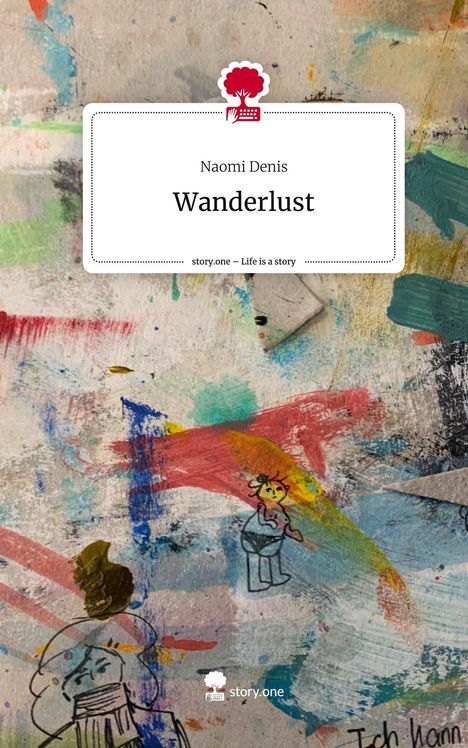 Naomi Denis: Wanderlust. Life is a Story - story.one, Buch