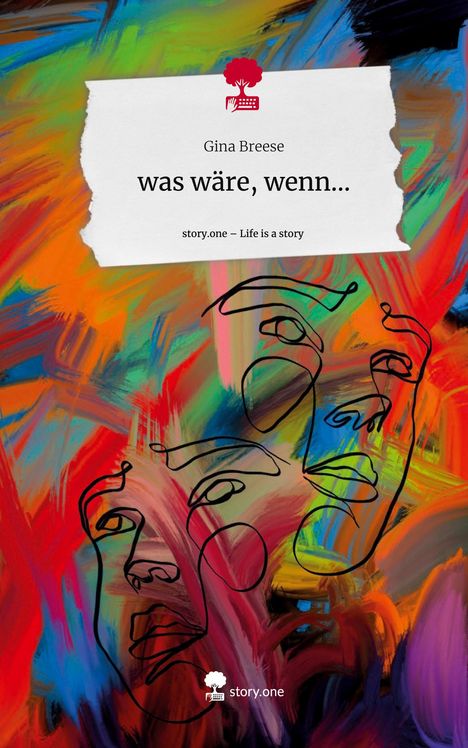 Gina Breese: was wäre, wenn.... Life is a Story - story.one, Buch