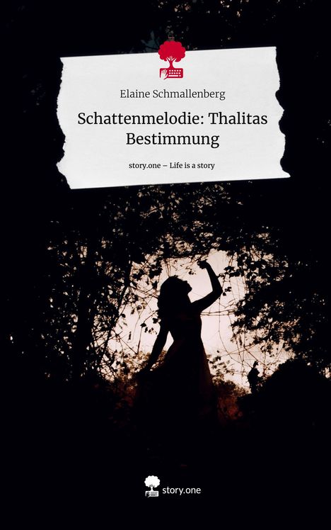 Elaine Schmallenberg: Schattenmelodie: Thalitas Bestimmung. Life is a Story - story.one, Buch