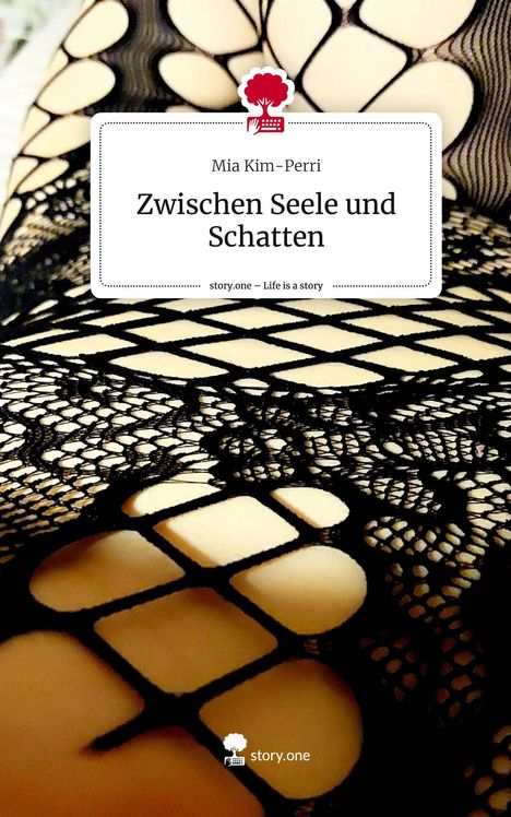 Mia Kim-Perri: Zwischen Seele und Schatten. Life is a Story - story.one, Buch