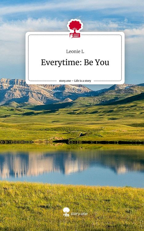 Leonie L: Everytime: Be You. Life is a Story - story.one, Buch