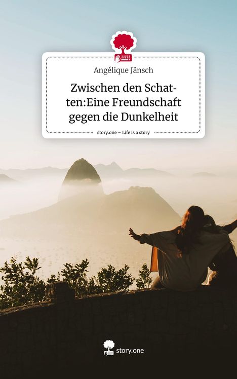 Angélique Jänsch: Zwischen den Schatten:Eine Freundschaft gegen die Dunkelheit. Life is a Story - story.one, Buch