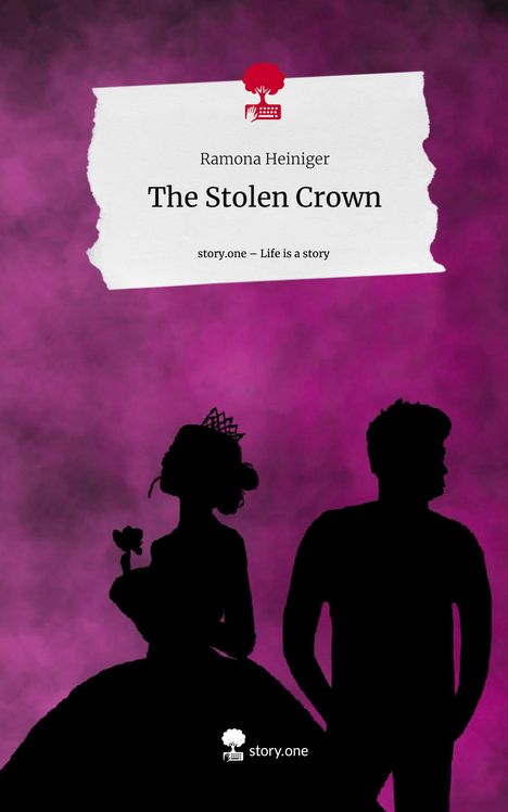 Ramona Heiniger: The Stolen Crown. Life is a Story - story.one, Buch