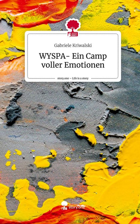 Gabriele Kriwalski: WYSPA- Ein Camp voller Emotionen. Life is a Story - story.one, Buch