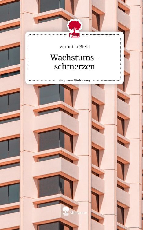 Veronika Biebl: Wachstums-schmerzen. Life is a Story - story.one, Buch