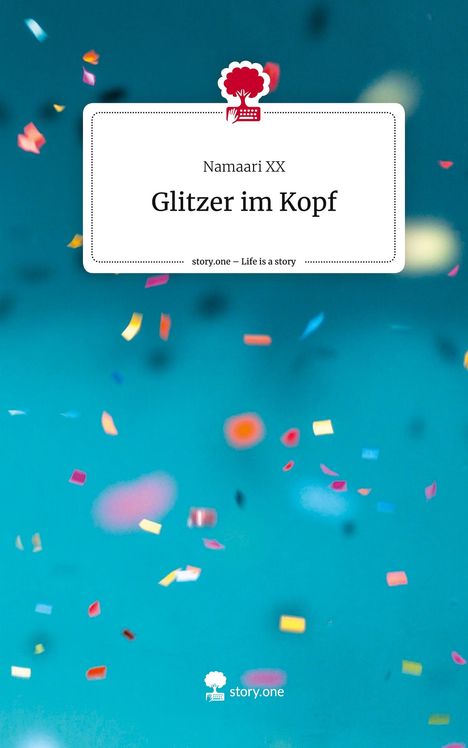 Namaari Xx: Glitzer im Kopf. Life is a Story - story.one, Buch