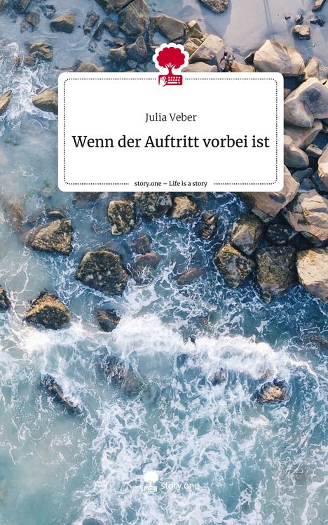 Julia Veber: Wenn der Auftritt vorbei ist. Life is a Story - story.one, Buch