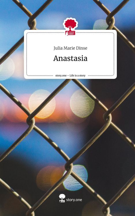 Julia Marie Dinse: Anastasia. Life is a Story - story.one, Buch