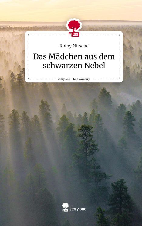 Romy Nitsche: Das Mädchen aus dem schwarzen Nebel. Life is a Story - story.one, Buch