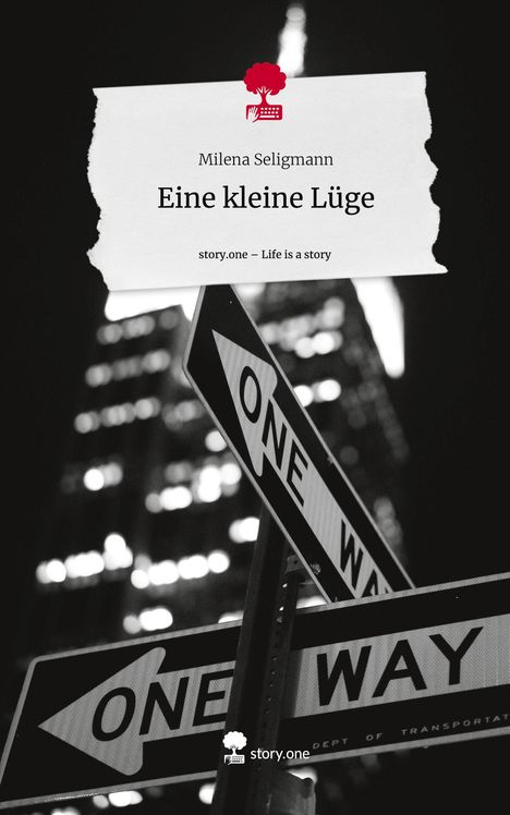 Milena Seligmann: Eine kleine Lüge. Life is a Story - story.one, Buch