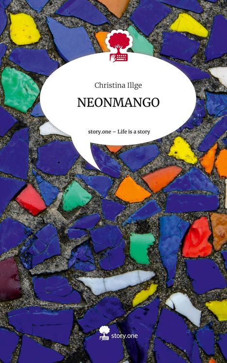 Christina Illge: NEONMANGO. Life is a Story - story.one, Buch