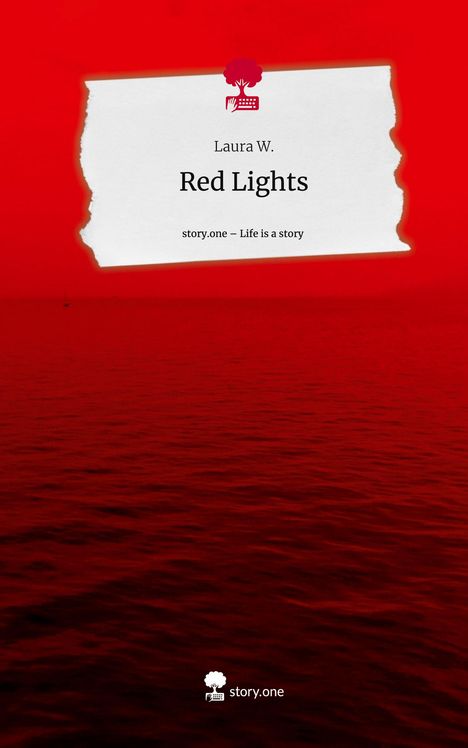 Laura W.: Red Lights. Life is a Story - story.one, Buch