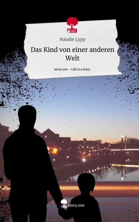 Natalie Lypp: Das Kind von einer anderen Welt. Life is a Story - story.one, Buch