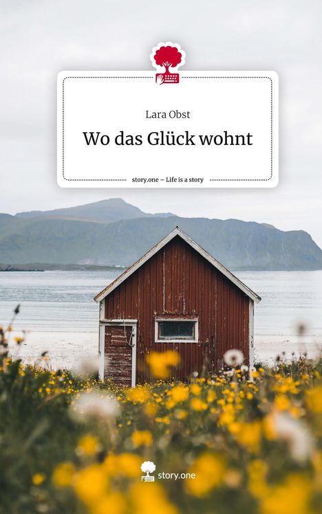 Lara Obst: Wo das Glück wohnt. Life is a Story - story.one, Buch