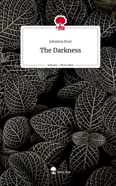 Johanna Rost: The Darkness. Life is a Story - story.one, Buch