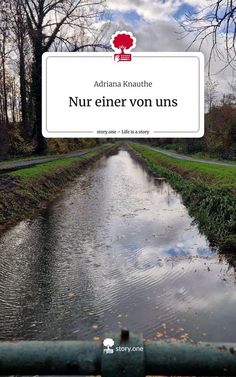 Adriana Knauthe: Nur einer von uns. Life is a Story - story.one, Buch