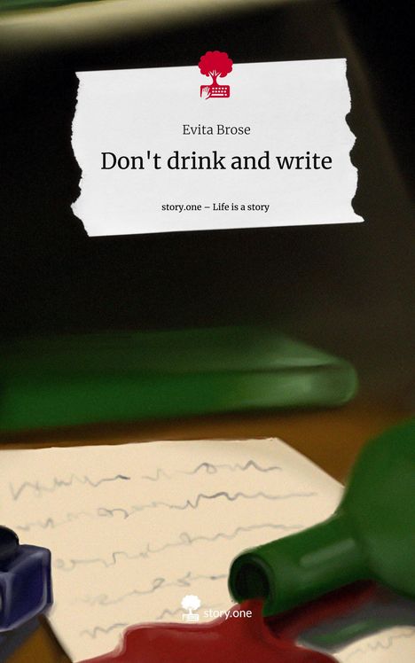 Evita Brose: Don't drink and write. Life is a Story - story.one, Buch