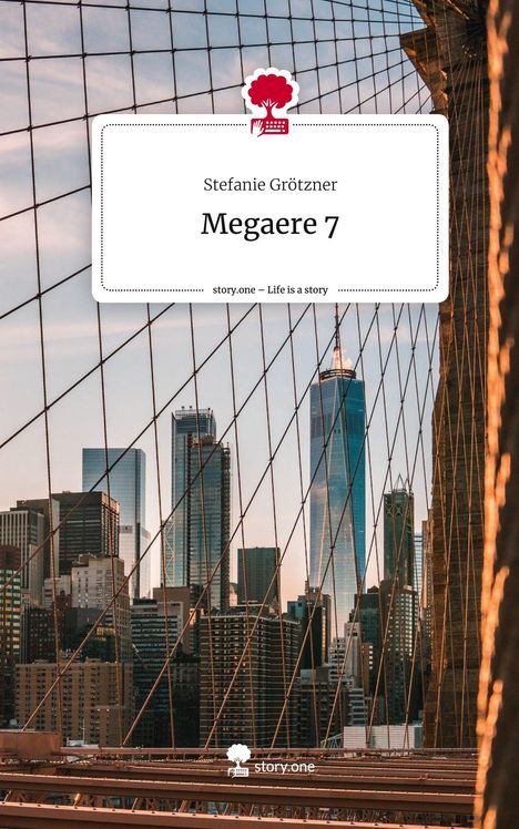 Stefanie Grötzner: Megaere 7. Life is a Story - story.one, Buch