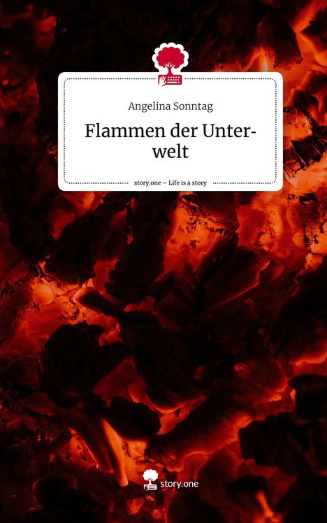 Angelina Sonntag: Flammen der Unterwelt. Life is a Story - story.one, Buch