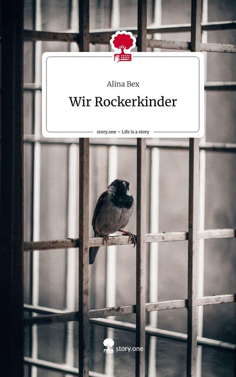 Alina Bex: Wir Rockerkinder. Life is a Story - story.one, Buch