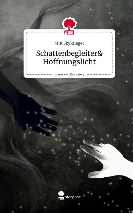 MiK Skykrieger: Schattenbegleiter& Hoffnungslicht. Life is a Story - story.one, Buch