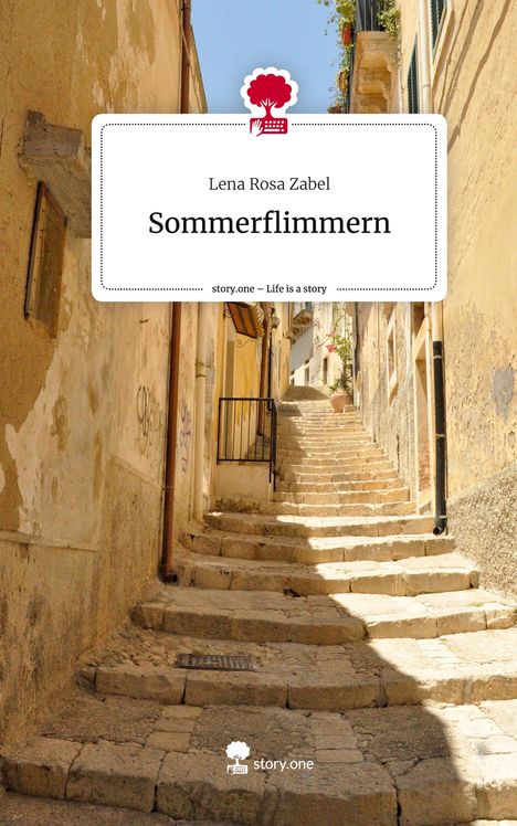 Lena Rosa Zabel: Sommerflimmern. Life is a Story - story.one, Buch