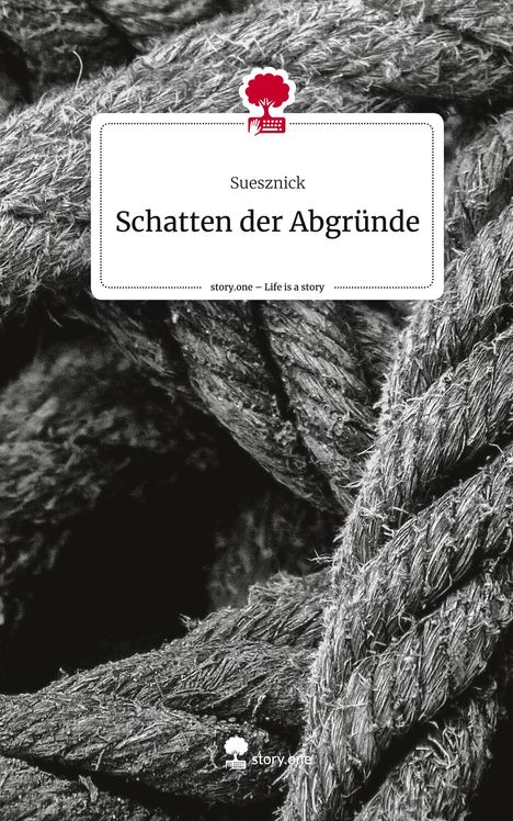 Suesznick: Schatten der Abgründe. Life is a Story - story.one, Buch
