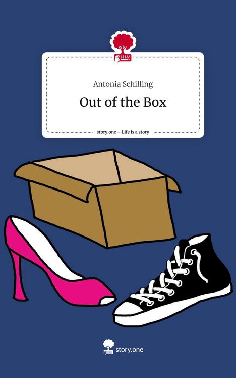 Antonia Schilling: Out of the Box. Life is a Story - story.one, Buch