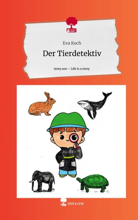 Eva Koch: Der Tierdetektiv. Life is a Story - story.one, Buch