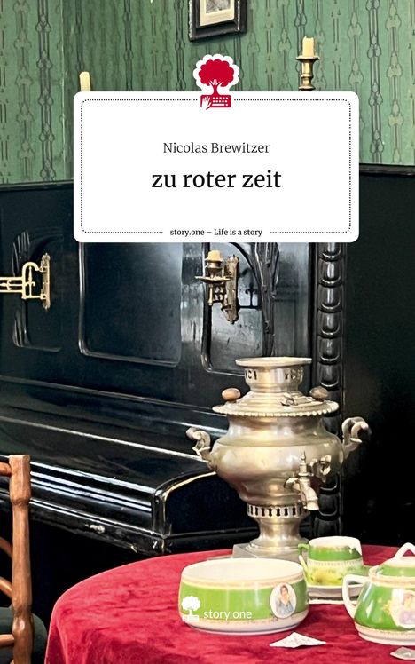 Nicolas Brewitzer: zu roter zeit. Life is a Story - story.one, Buch