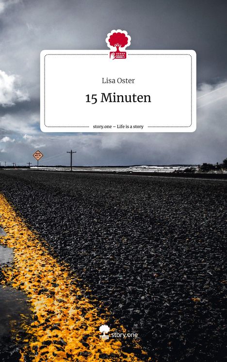 Lisa Oster: 15 Minuten. Life is a Story - story.one, Buch