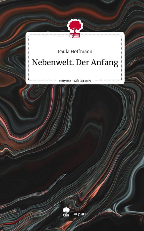 Paula Hoffmann: Nebenwelt. Der Anfang. Life is a Story - story.one, Buch