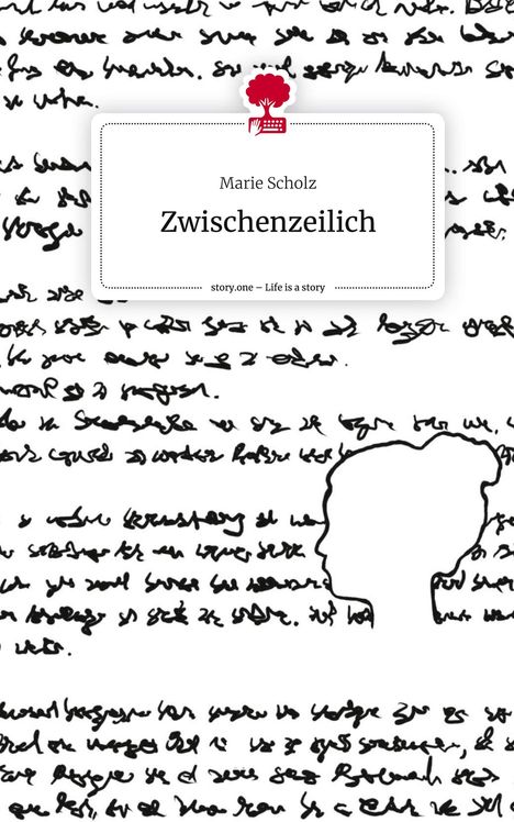 Marie Scholz: Zwischenzeilich. Life is a Story - story.one, Buch