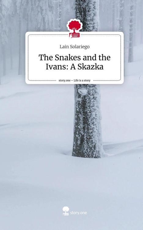 Lain Solariego: The Snakes and the Ivans: A Skazka. Life is a Story - story.one, Buch