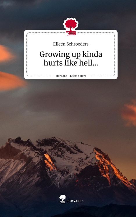 Eileen Schroeders: Growing up kinda hurts like hell.... Life is a Story - story.one, Buch