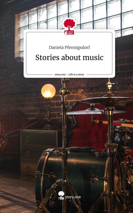 Daniela Pfennigsdorf: Stories about music. Life is a Story - story.one, Buch
