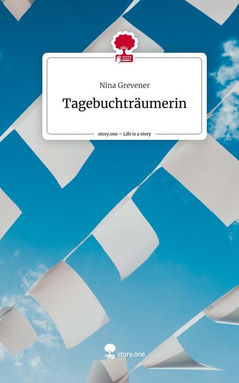 Nina Grevener: Tagebuchträumerin. Life is a Story - story.one, Buch