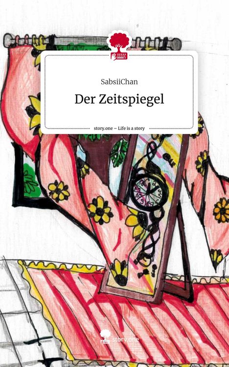 SabsiiChan: Der Zeitspiegel. Life is a Story - story.one, Buch