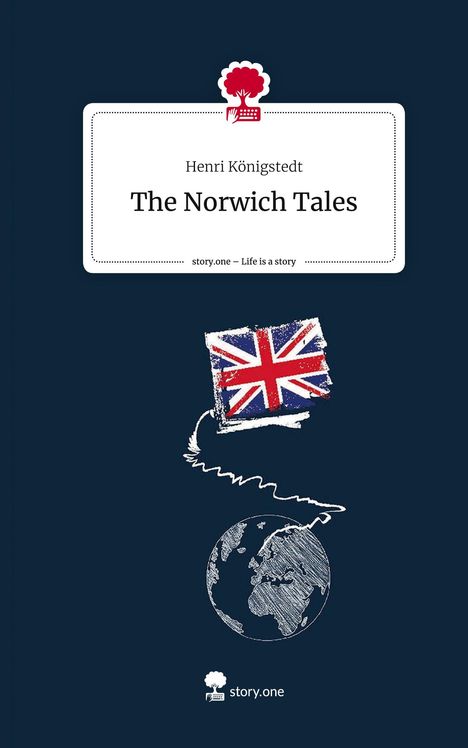 Henri Königstedt: The Norwich Tales. Life is a Story - story.one, Buch