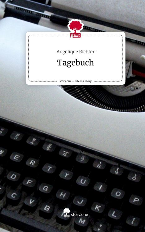 Angelique Richter: Tagebuch. Life is a Story - story.one, Buch