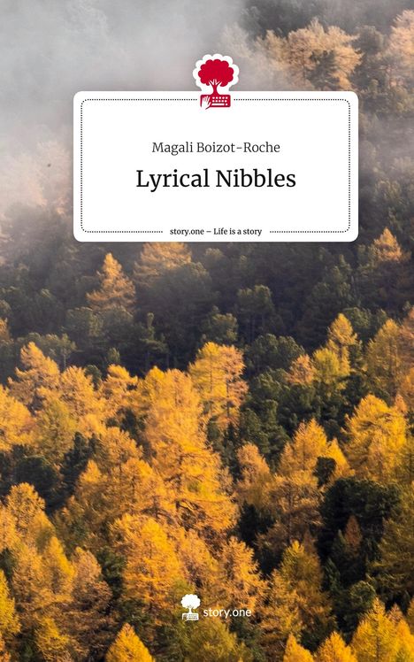 Magali Boizot-Roche: Lyrical Nibbles. Life is a Story - story.one, Buch