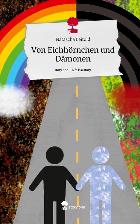 Natascha Leitold: Von Eichhörnchen und Dämonen. Life is a Story - story.one, Buch