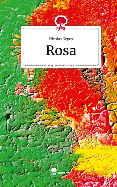 Nicolas Kepus: Rosa. Life is a Story - story.one, Buch