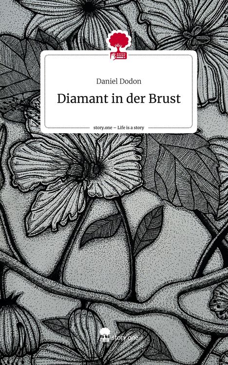 Daniel Dodon: Diamant in der Brust. Life is a Story - story.one, Buch