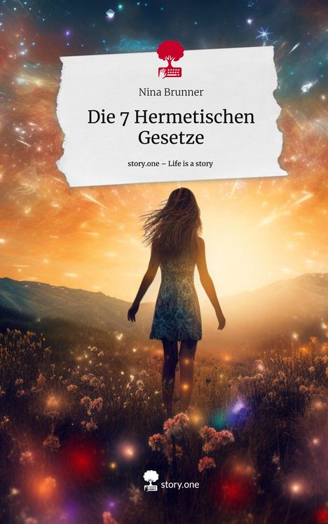 Nina Brunner: Die 7 Hermetischen Gesetze. Life is a Story - story.one, Buch